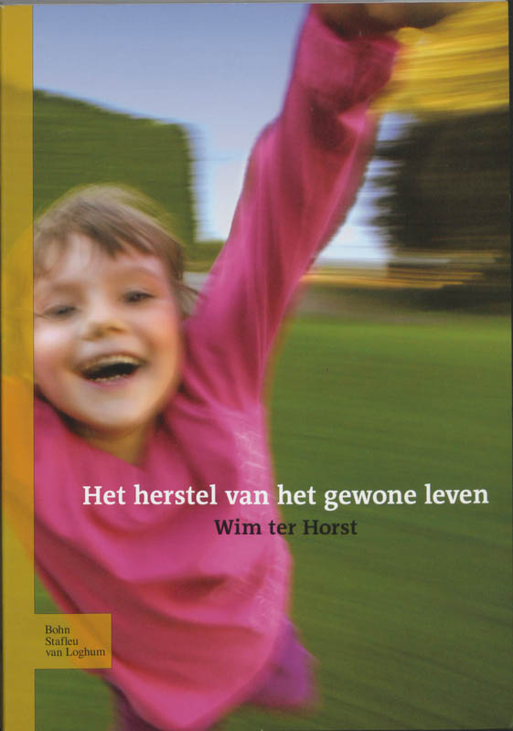 Wim ter Horst Het Herstel Van Het Gewone Leven / Orthovisies