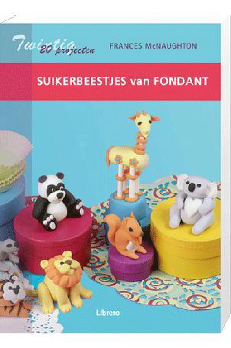 Suikerbeestjes van Fondant - 20 Projecten