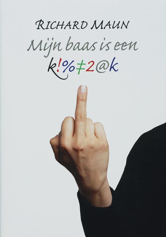 R. Maun Mijn Baas Is Een Klootzak