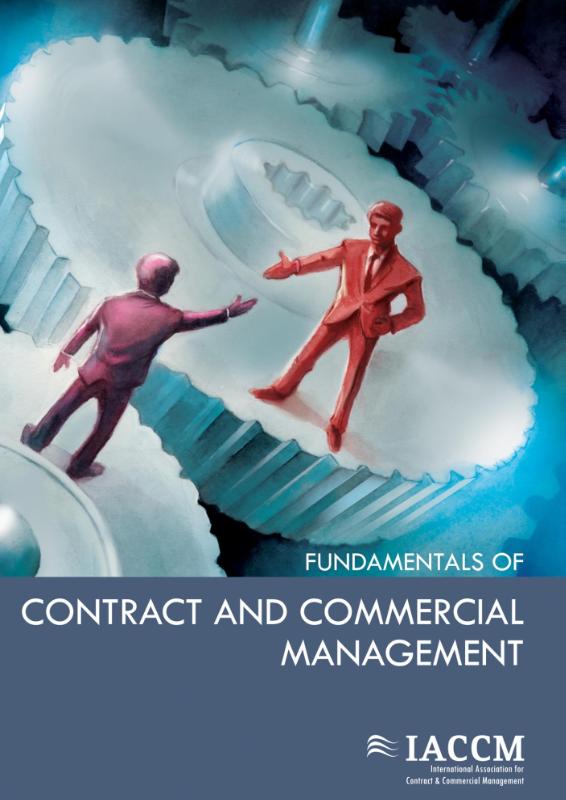 Fundamentals of contract and commercial management / IACCM Series