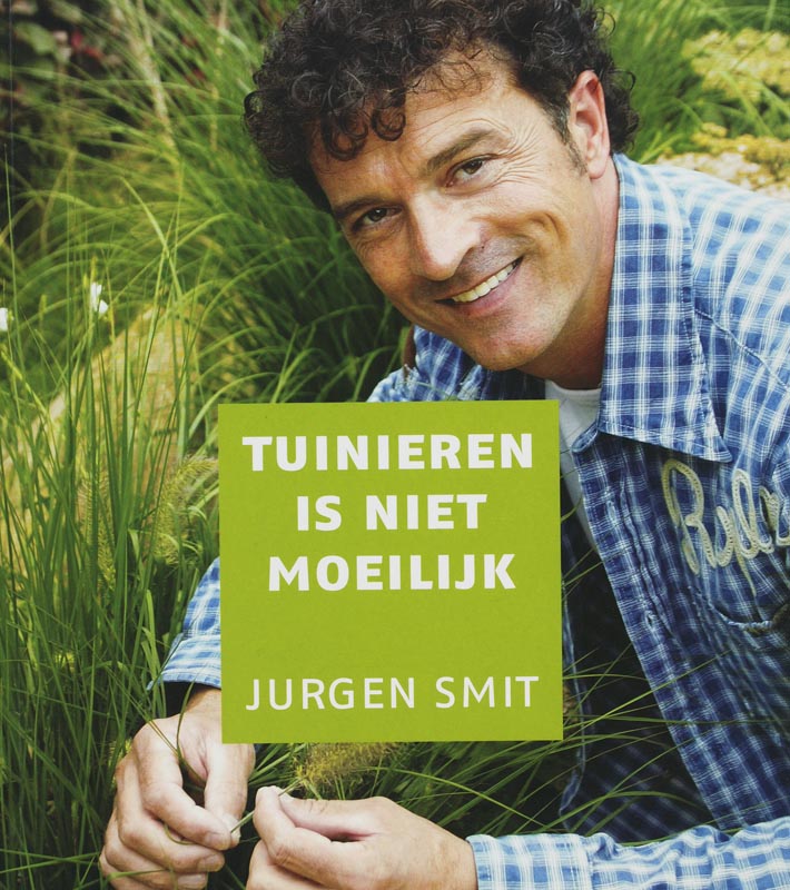 Jan Smit Tuinieren Is Niet Moeilijk