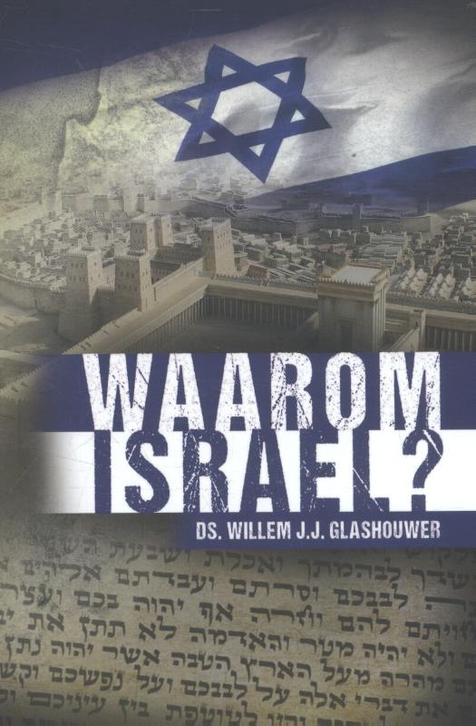 Willem J.J. Glashouwer Waarom Israel?