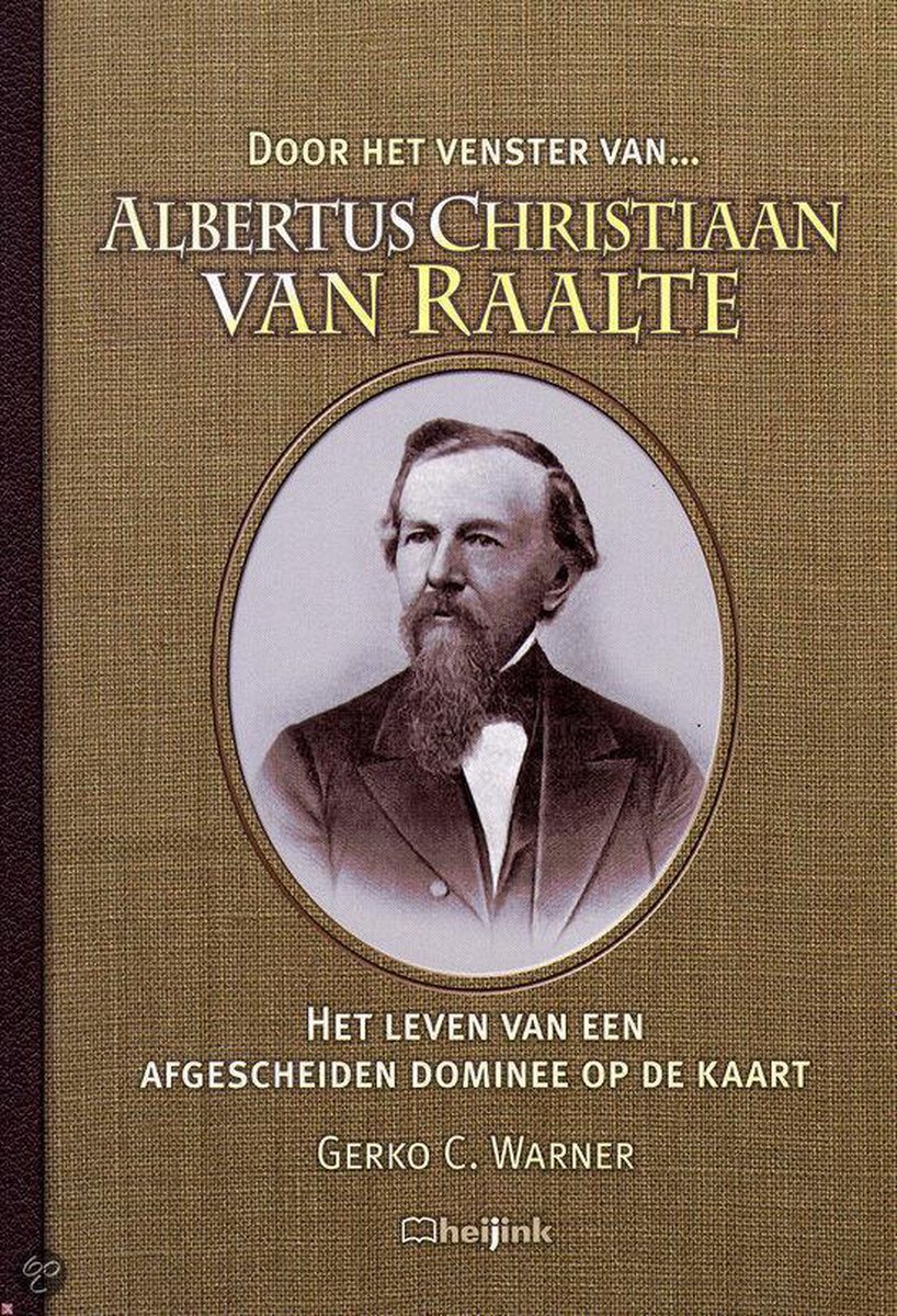Door Het Venster Van... Albertus Christiaan Van Raalte