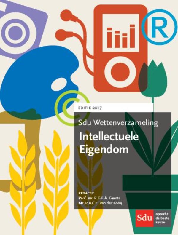 Intellectuele Eigendom / 2017 / Sdu wettenverzameling