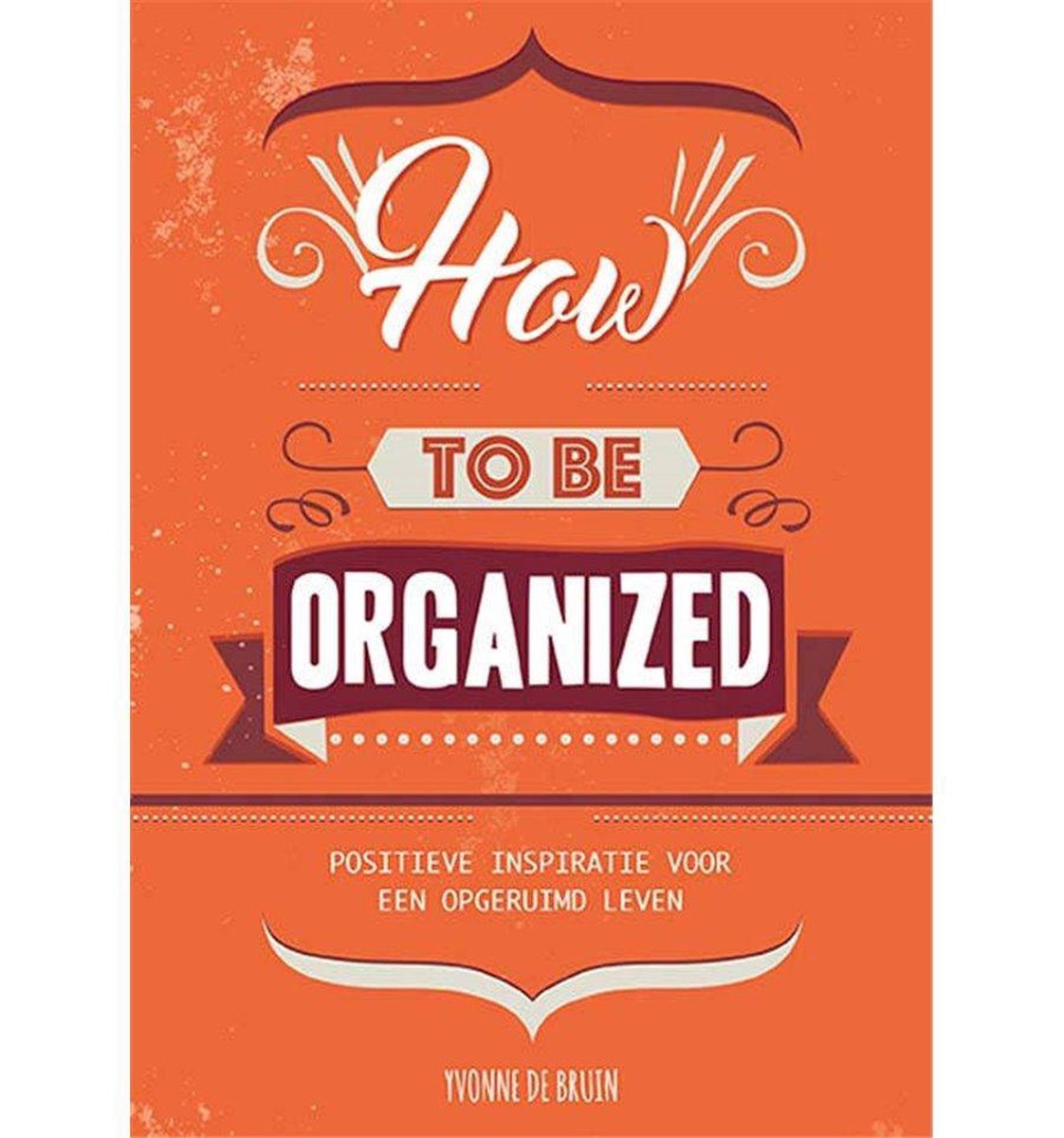 How to be organized