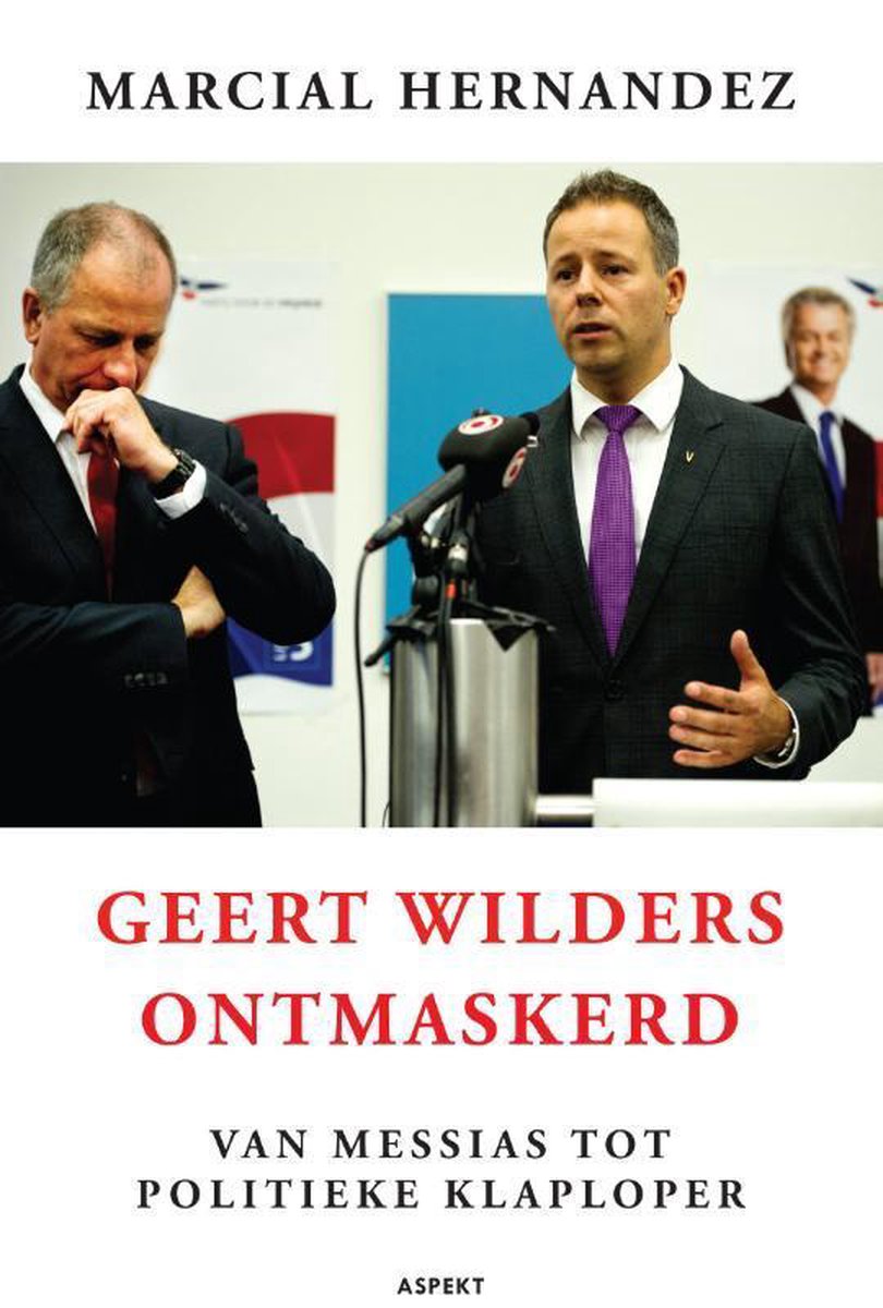Geert Wilders ontmaskerd