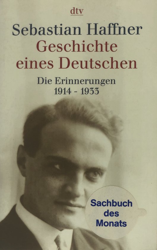Geschichte Eines Deutschen. Die Erinnerungen 1914-1933