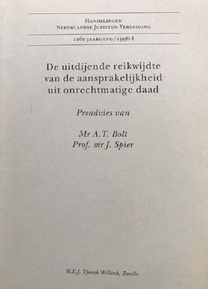 De uitdijende reikwijdte van de aansprakelijkheid uit onrechtmatige daad / Handelingen Nederlandse Juristen-Vereniging