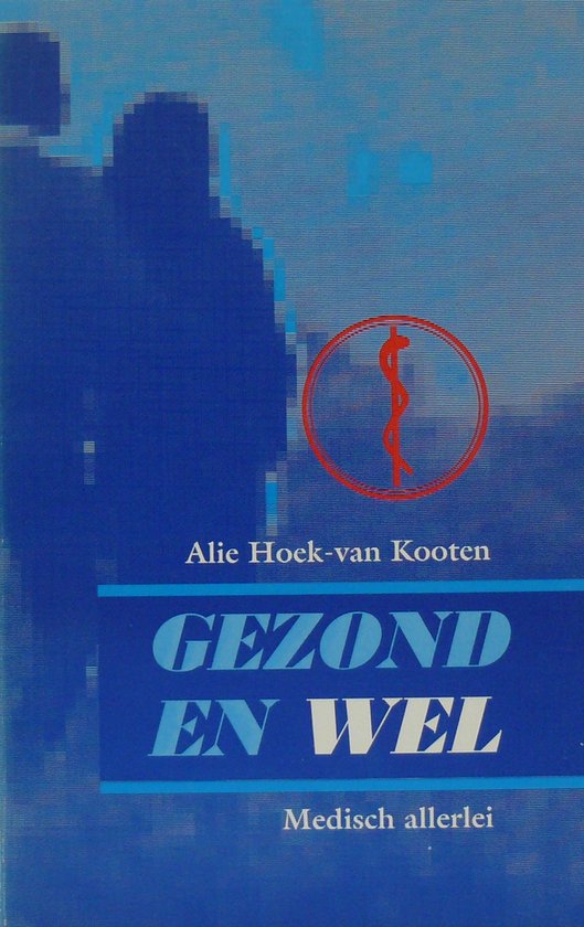 GEZOND EN WEL. MEDISCH ALLERLEI