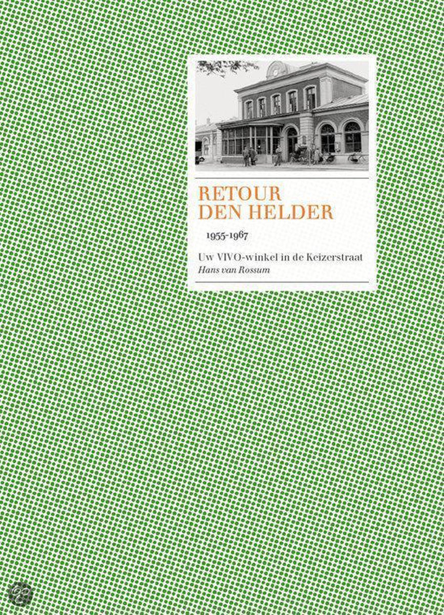 Retour Den Helder 1955-1967: Uw VIVO-winkel in de Keizerstraat