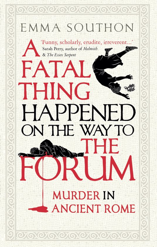Emma Southon A Fatal Thing Happened On The Way To The Forum