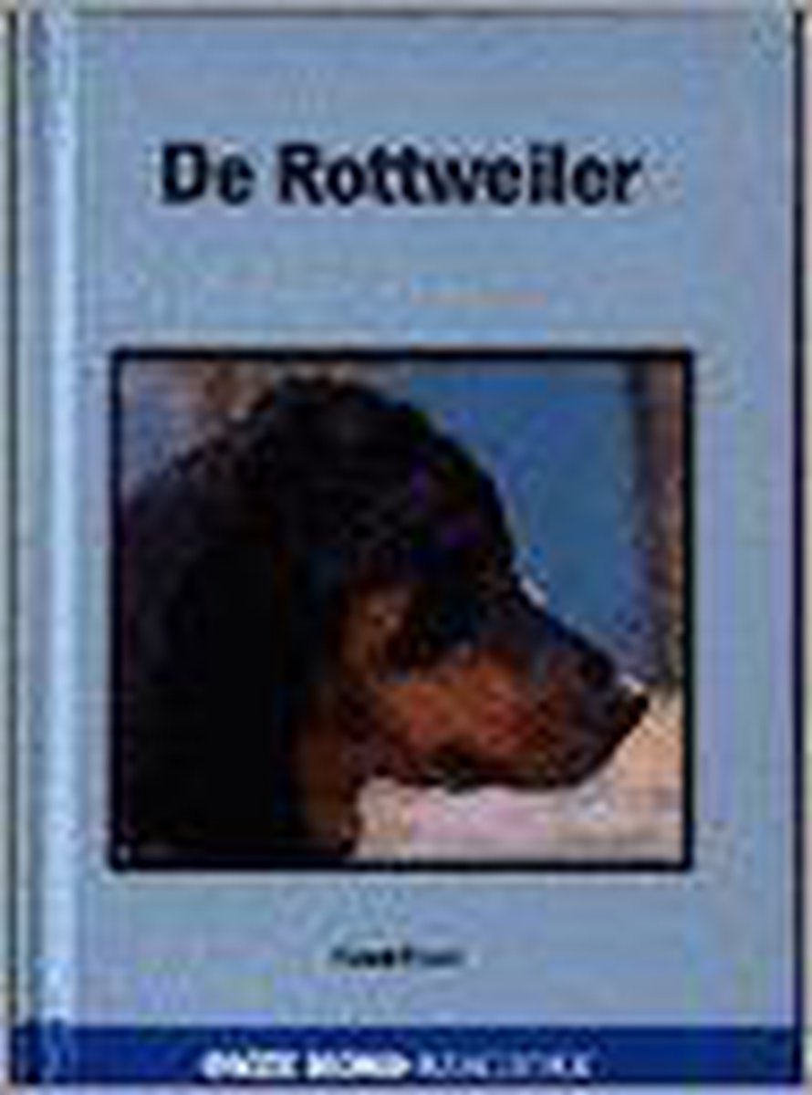 De Rottweiler / Onze hond handboek