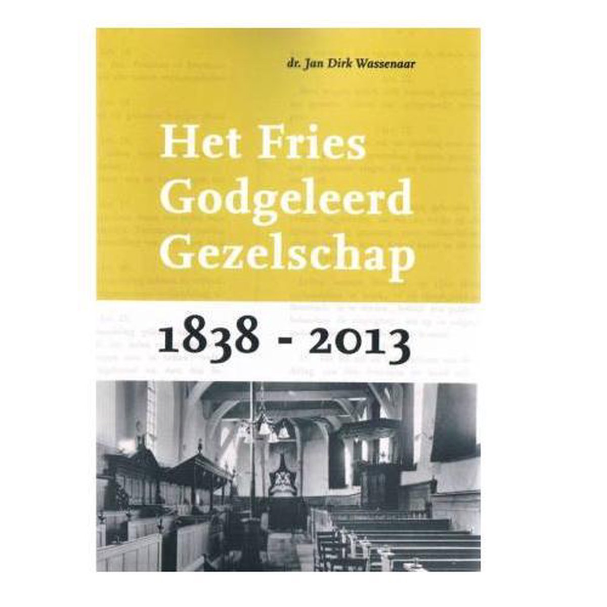 Het Fries Godgeleerd Gezelschap 1838-2013