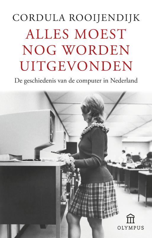 Cordula Rooijendijk Alles Moest Nog Worden Uitgevonden / Olympus