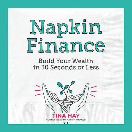 Napkin Finance Build Your Wealth in 30 Seconds or Less