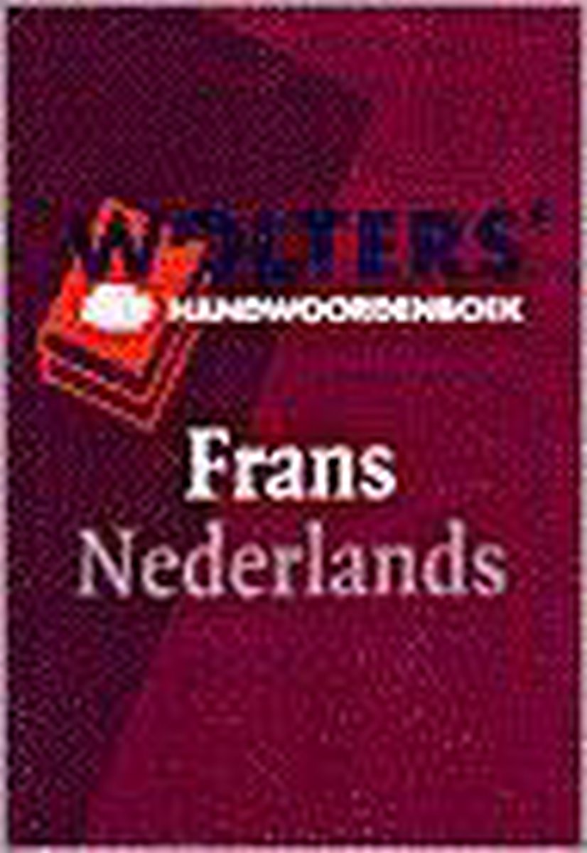 Wolters Handwoordenboek Frans Ned Nwe Sp