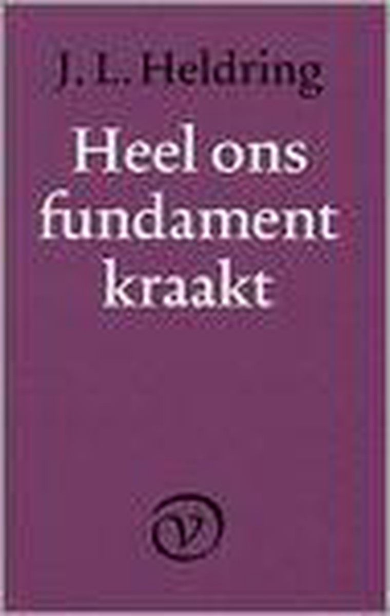 boekenbalie_9789028209909_cover Heel ons fundament kraakt