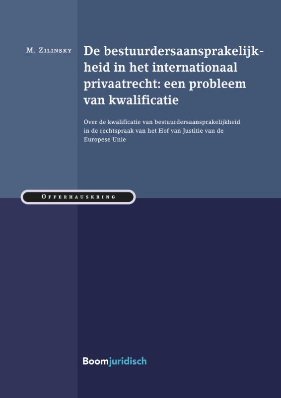 De bestuurdersaansprakelijkheid in het internationaal privaatrecht: een probleem van kwalificatie / Offerhauskring / 4