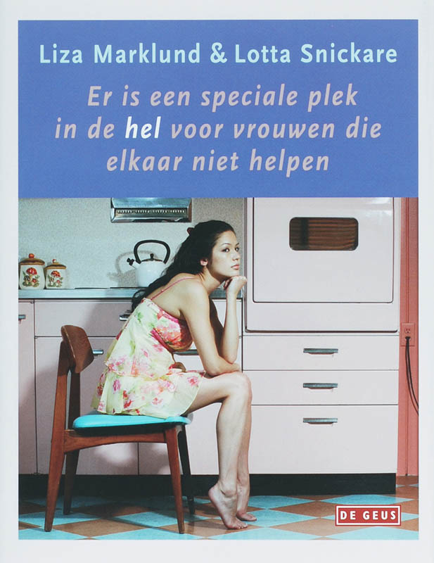 boekenbalie_9789044509472_cover Er is een speciale plek in de hel voor vrouwen die elkaar niet helpen