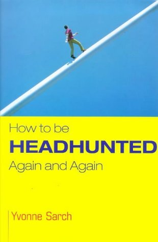 How to Be Headhunted... Again and Again