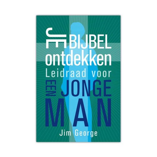 Jim George Je Bijbel Ontdekken Voor Een Jonge Man