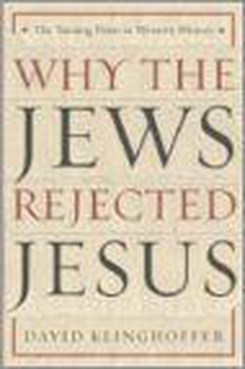 Why the Jews Rejected Jesus