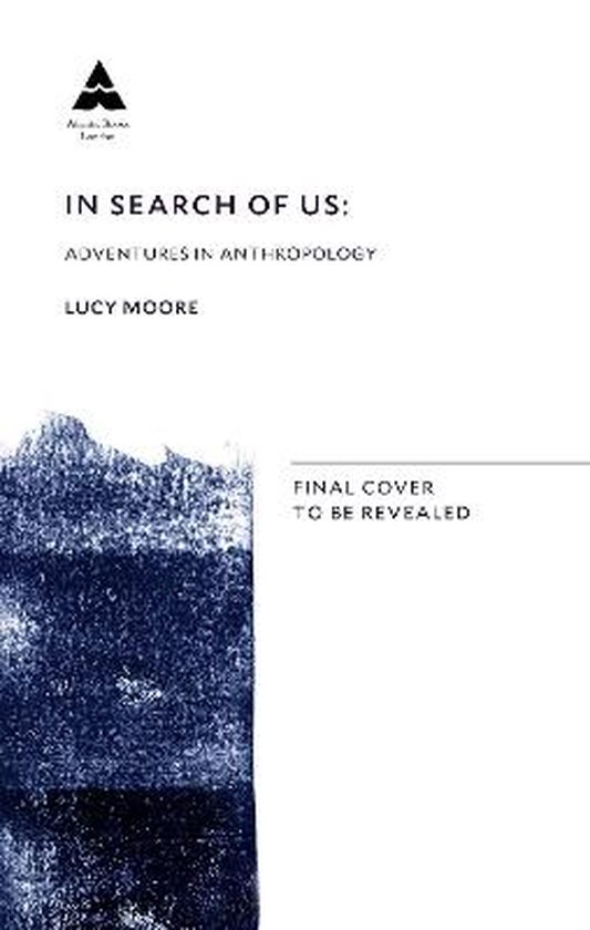 Lucy Moore In Search Of Us