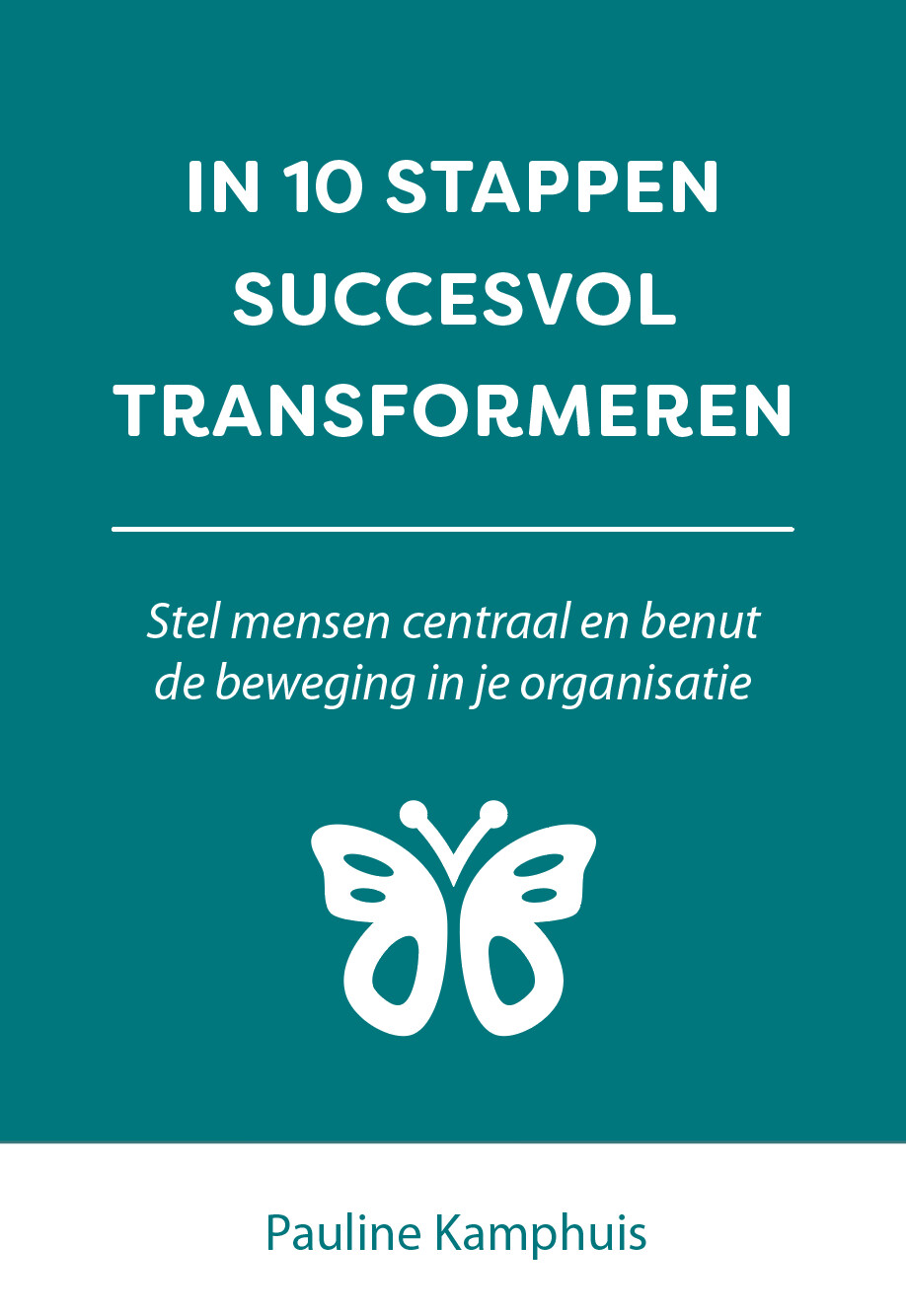 In 10 stappen succesvol transformeren / In 10 stappen