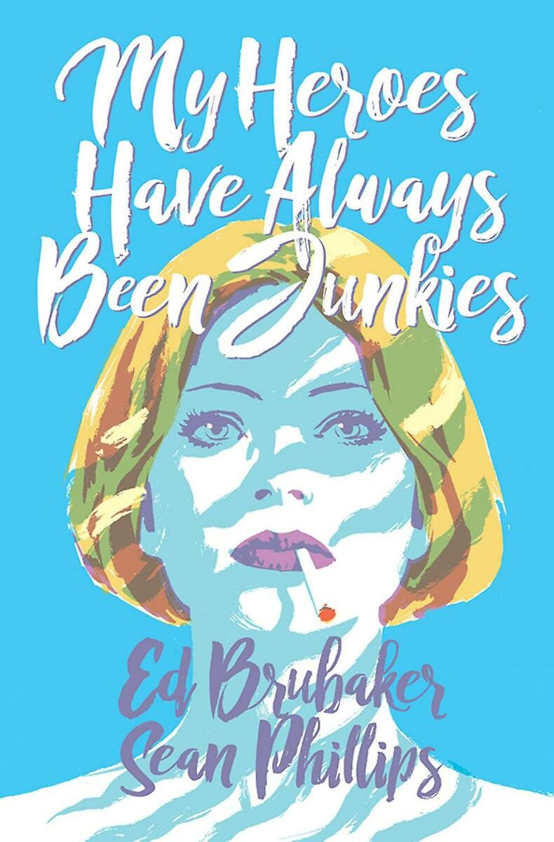 My heroes have always been junkies