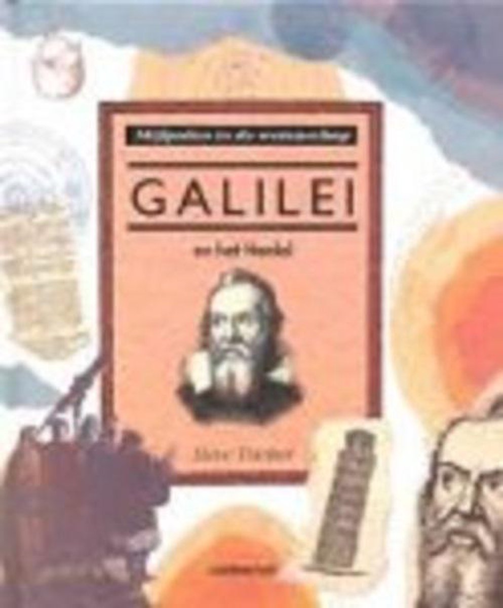 Galilei en het heelal / Mijlpalen in de wetenschap