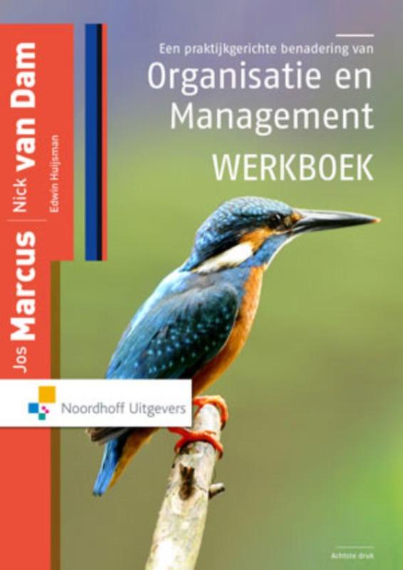 Een praktijkgerichte benadering van organisatie en management / Werkboek / Noordhoff