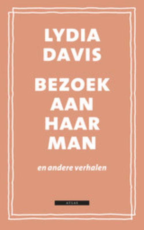Lydia Davis Bezoek Aan Haar Man En Andere Verhalen