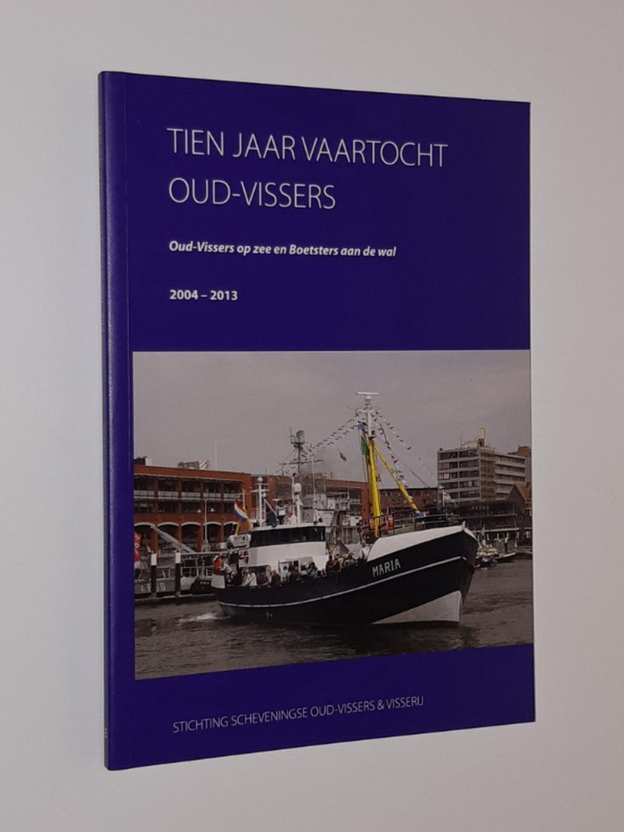 boekenbalie_9789082082609_cover Tien jaar vaartocht Oud-Vissers. Oud-Vissers op zee en Boetsters aan de wal. 2004-2013