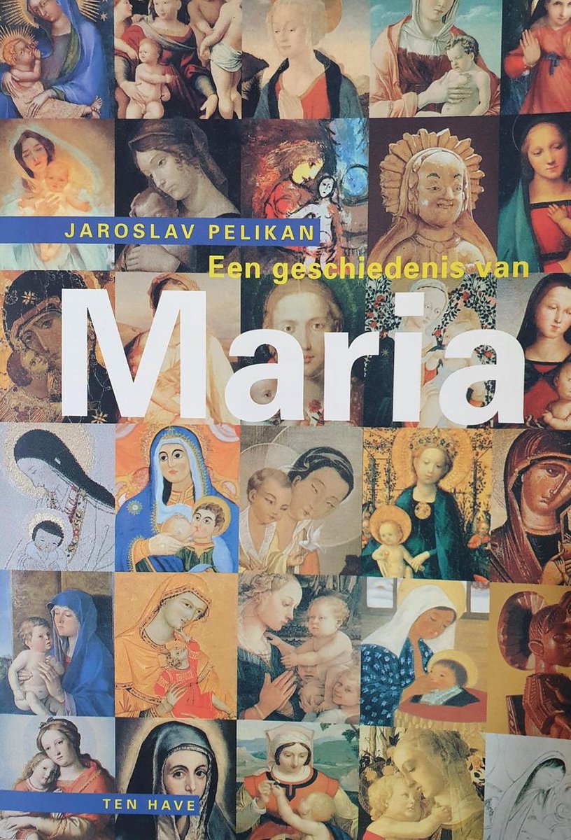 Jaroslav Pelikan Een Geschiedenis Van Maria