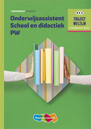 boekenbalie_9789006622287_cover Onderwijsassistent School en didactiek PW / niveau 4 / Theorieboek / Traject Welzijn