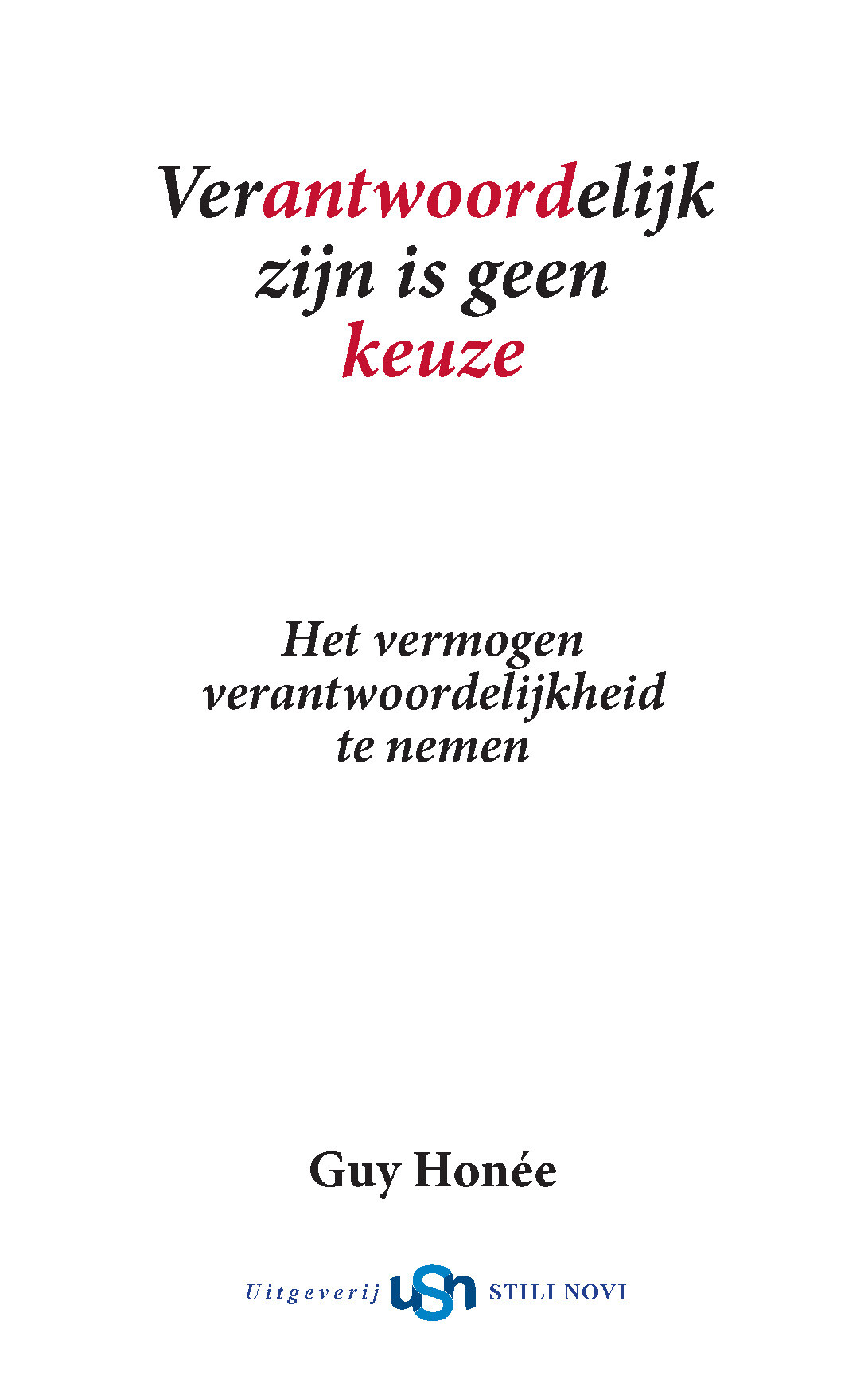 Guy Honée Verantwoordelijk Zijn Is Geen Keuze