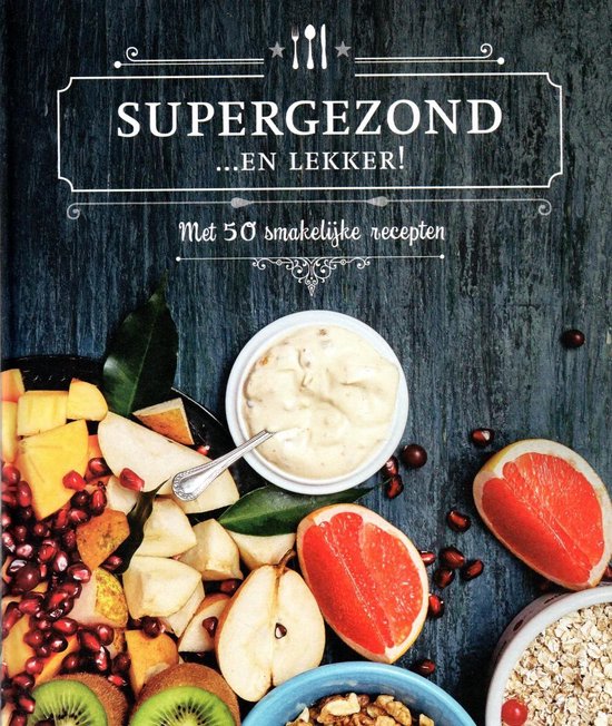 Supergezond...en lekker!