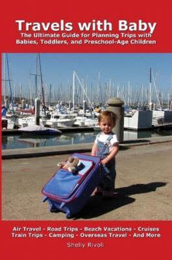 Travels With Baby: The Ultimate Guide For Planning Trips Wit