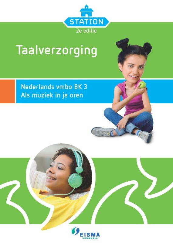 Taalverzorging / Nederlands vmbo BK 3; als muziek in je oren / Station