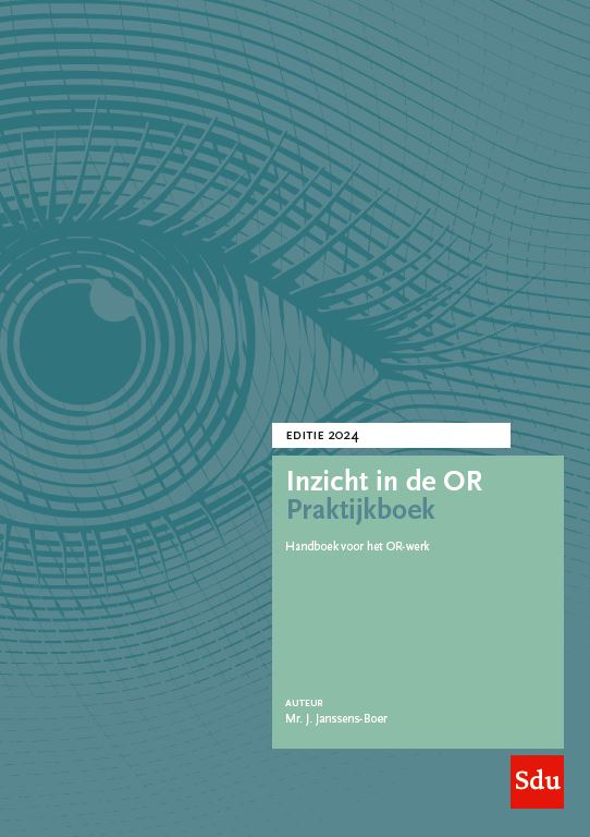 Inzicht in de OR Praktijkboek. Editie 2024 / Inzicht in de ondernemingsraad