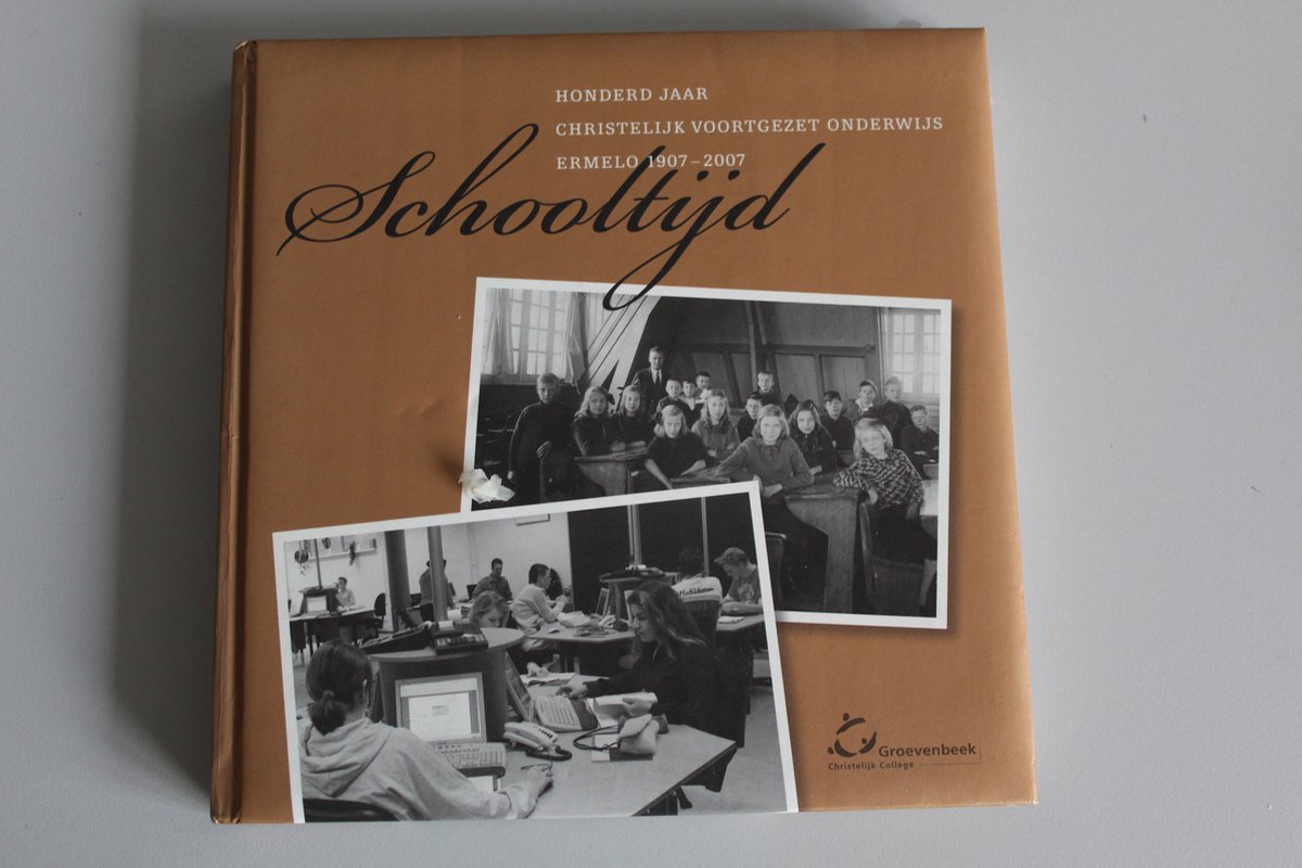 Schooltijd - Groevenbeek, 100 Jaar Onderwijs