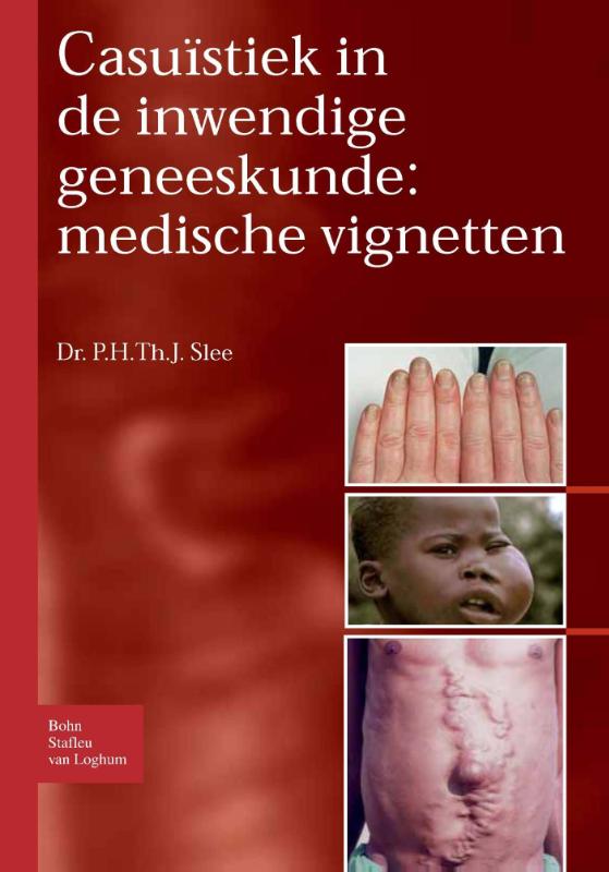 P. H. Th. J. Slee Casuïstiek In De Inwendige Geneeskunde, Medische Vignetten