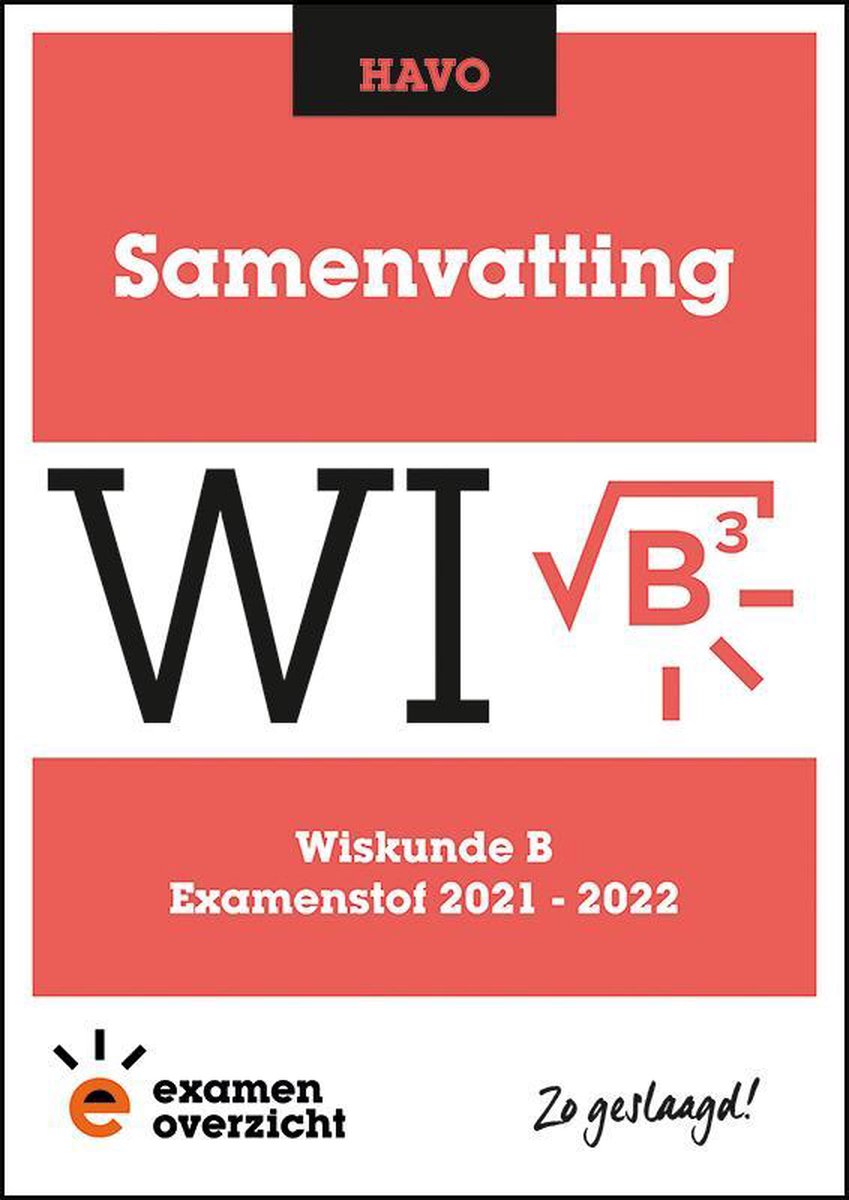 ExamenOverzicht - Samenvatting Wiskunde B HAVO