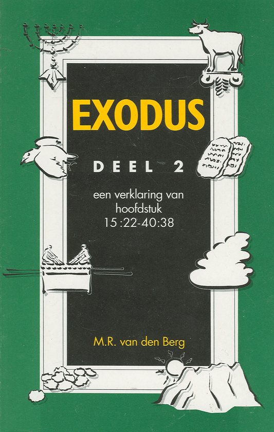Exodus / 2 Hoofdstuk 15:22-40:38 door de woestijn naar Sinai / De Bijbel open