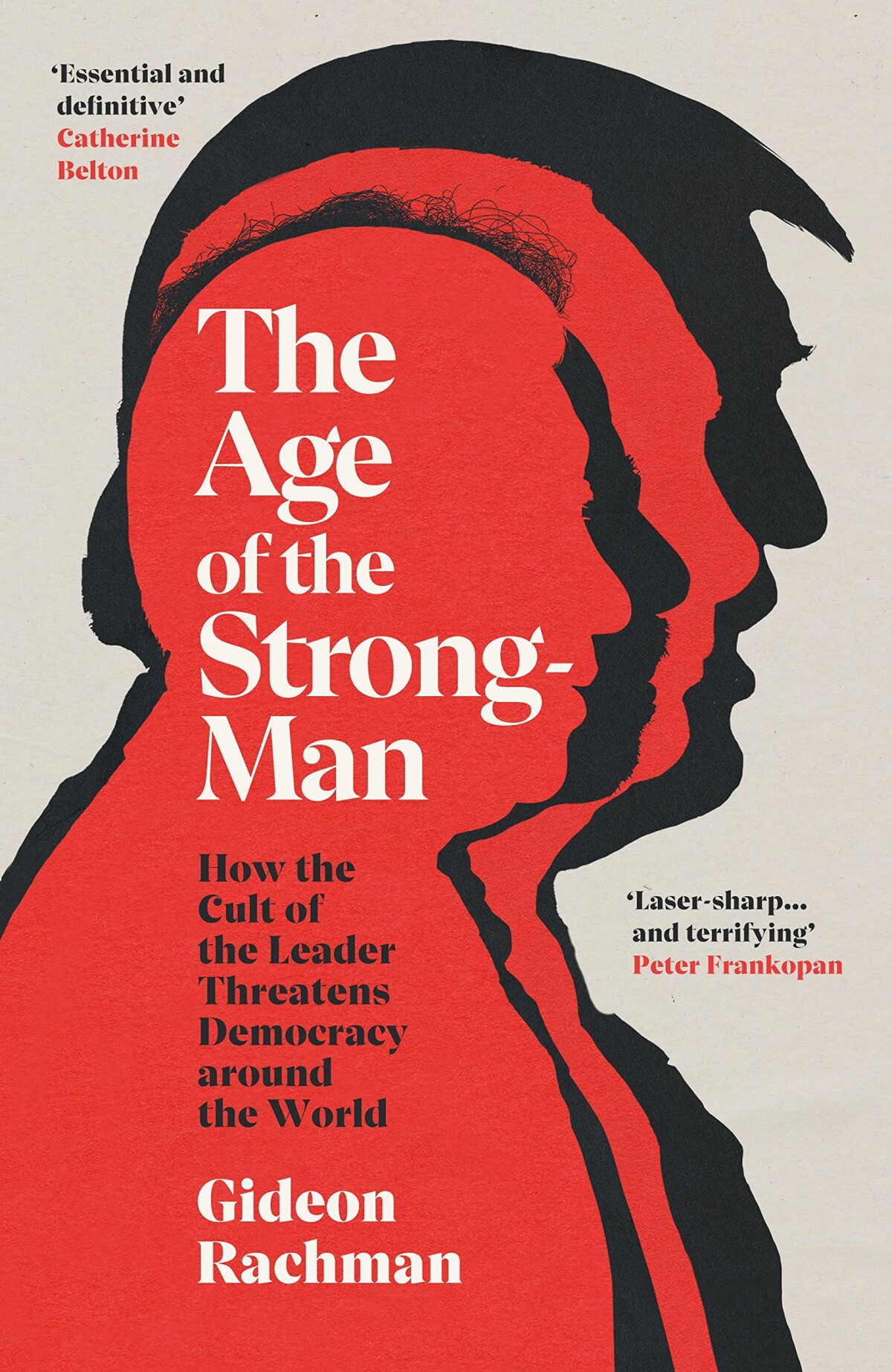 Gideon Rachman The Age Of The Strongman