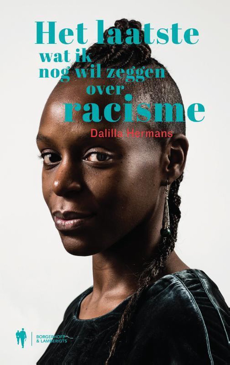 Dalilla Hermans Het Laatste Wat Ik Nog Wil Zeggen Over Racisme