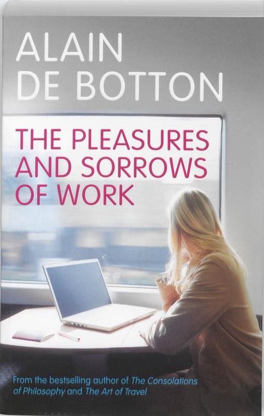 The pleasures and sorrows of work