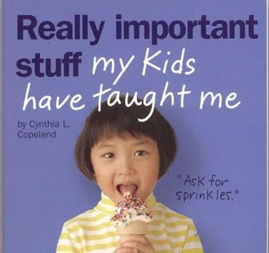 Really Important Stuff Kids Taught