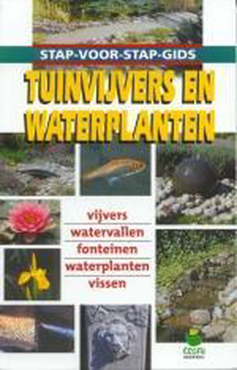 boekenbalie_9789021599656_cover Tuinvijvers en waterplanten / Groenboekerij stap-voor-stap-gids