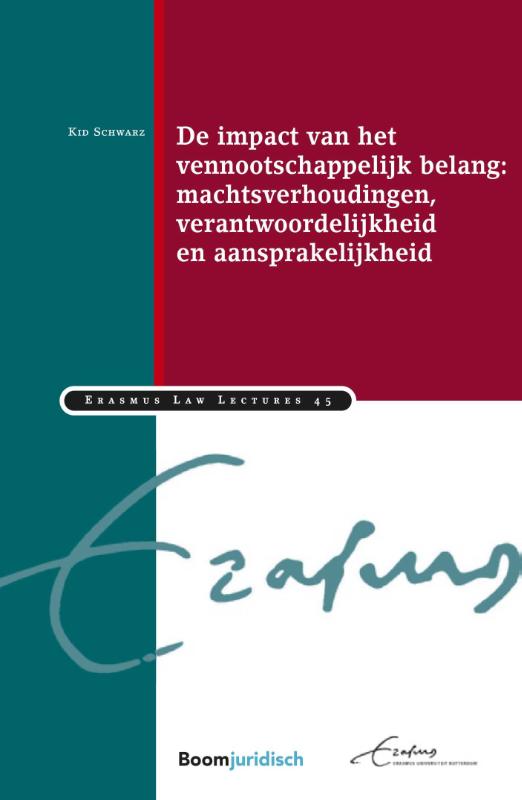 De impact van het vennootschappelijk belang: machtsverhoudingen, verantwoordelijkheid en aansprakelijkheid / Erasmus Law Lectures / 45
